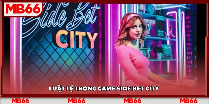 Luật lệ trong game Side Bet City